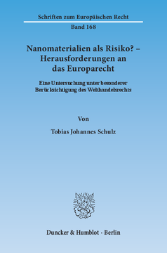 Nanomaterialien als Risiko? – Herausforderungen an das Europarecht Nanomaterialien als Risiko? – Herausforderungen an das Europarecht