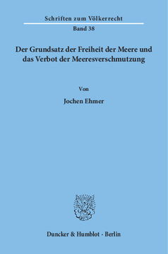 Der Grundsatz der Freiheit der Meere und das Verbot der Meeresverschmutzung Der Grundsatz der Freiheit der Meere und das Verbot der Meeresverschmutzung