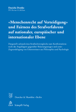 »Menschenrecht auf Verteidigung« und Fairness des Strafverfahrens auf nationaler, europäischer und internationaler Ebene »Menschenrecht auf Verteidigung« und Fairness des Strafverfahrens auf nationaler, europäischer und internationaler Ebene