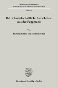 Betriebswirtschaftliche Aufschlüsse aus der Fuggerzeit