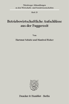 Betriebswirtschaftliche Aufschlüsse aus der Fuggerzeit Betriebswirtschaftliche Aufschlüsse aus der Fuggerzeit