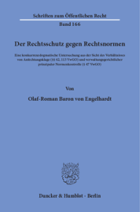 Der Rechtsschutz gegen Rechtsnormen