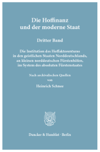 Die Hoffinanz und der moderne Staat. Geschichte und System der Hoffaktoren an deutschen Fürstenhöfen im Zeitalter des Absolutismus