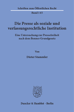 Die Presse als soziale und verfassungsrechtliche Institution Die Presse als soziale und verfassungsrechtliche Institution