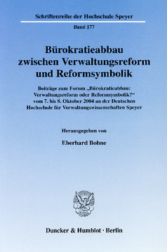 Bürokratieabbau zwischen Verwaltungsreform und Reformsymbolik Bürokratieabbau zwischen Verwaltungsreform und Reformsymbolik