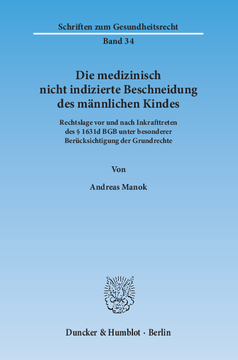 Die medizinisch nicht indizierte Beschneidung des männlichen Kindes Die medizinisch nicht indizierte Beschneidung des männlichen Kindes