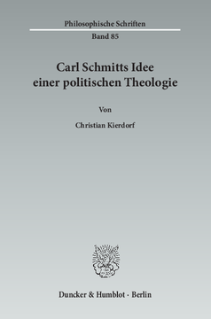 Carl Schmitts Idee einer politischen Theologie Carl Schmitts Idee einer politischen Theologie