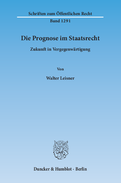 Die Prognose im Staatsrecht Die Prognose im Staatsrecht