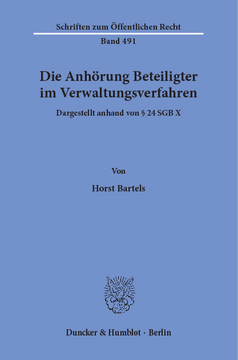 Die Anhörung Beteiligter im Verwaltungsverfahren, dargestellt anhand von § 24 SGB X Die Anhörung Beteiligter im Verwaltungsverfahren, dargestellt anhand von § 24 SGB X