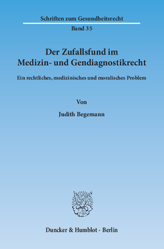 Der Zufallsfund im Medizin- und Gendiagnostikrecht Der Zufallsfund im Medizin- und Gendiagnostikrecht