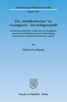 Die »Schuldenbremse« im Grundgesetz – Ein Erfolgsmodell? Die »Schuldenbremse« im Grundgesetz – Ein Erfolgsmodell?