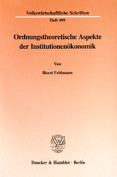 Ordnungstheoretische Aspekte der Institutionenökonomik Ordnungstheoretische Aspekte der Institutionenökonomik