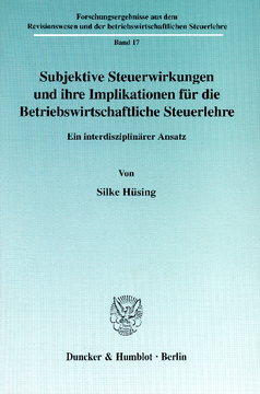 Subjektive Steuerwirkungen und ihre Implikationen für die Betriebswirtschaftliche Steuerlehre Subjektive Steuerwirkungen und ihre Implikationen für die Betriebswirtschaftliche Steuerlehre
