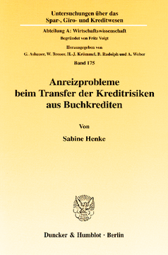 Anreizprobleme beim Transfer der Kreditrisiken aus Buchkrediten Anreizprobleme beim Transfer der Kreditrisiken aus Buchkrediten