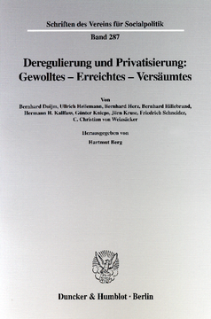 Deregulierung und Privatisierung: Gewolltes - Erreichtes - Versäumtes Deregulierung und Privatisierung: Gewolltes - Erreichtes - Versäumtes
