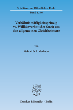 Verhältnismäßigkeitsprinzip vs. Willkürverbot: der Streit um den allgemeinen Gleichheitssatz Verhältnismäßigkeitsprinzip vs. Willkürverbot: der Streit um den allgemeinen Gleichheitssatz