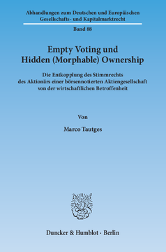 Empty Voting und Hidden (Morphable) Ownership Empty Voting und Hidden (Morphable) Ownership