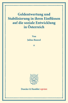 Geldentwertung und Stabilisierung in ihren Einflüssen auf die soziale Entwicklung in Österreich Geldentwertung und Stabilisierung in ihren Einflüssen auf die soziale Entwicklung in Österreich