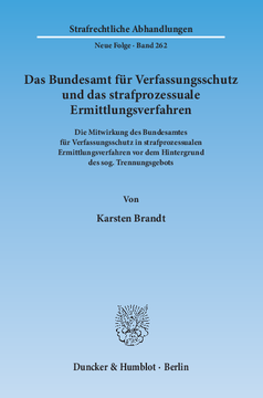 Das Bundesamt für Verfassungsschutz und das strafprozessuale Ermittlungsverfahren Das Bundesamt für Verfassungsschutz und das strafprozessuale Ermittlungsverfahren