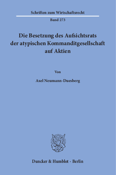 Die Besetzung des Aufsichtsrats der atypischen Kommanditgesellschaft auf Aktien Die Besetzung des Aufsichtsrats der atypischen Kommanditgesellschaft auf Aktien