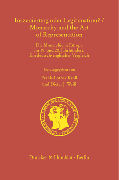 Inszenierung oder Legitimation? / Monarchy and the Art of Representation Inszenierung oder Legitimation? / Monarchy and the Art of Representation