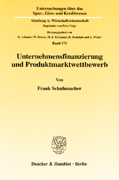 Unternehmensfinanzierung und Produktmarktwettbewerb Unternehmensfinanzierung und Produktmarktwettbewerb