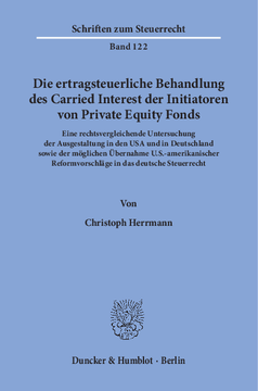 Die ertragsteuerliche Behandlung des Carried Interest der Initiatoren von Private Equity Fonds Die ertragsteuerliche Behandlung des Carried Interest der Initiatoren von Private Equity Fonds
