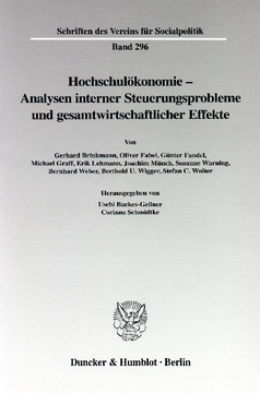 Hochschulökonomie - Analysen interner Steuerungsprobleme und gesamtwirtschaftlicher Effekte Hochschulökonomie - Analysen interner Steuerungsprobleme und gesamtwirtschaftlicher Effekte