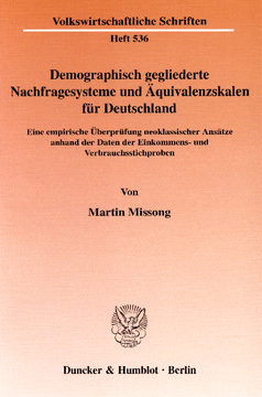 Demographisch gegliederte Nachfragesysteme und Äquivalenzskalen für Deutschland Demographisch gegliederte Nachfragesysteme und Äquivalenzskalen für Deutschland