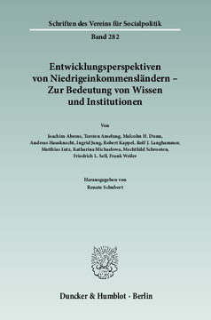 Entwicklungsperspektiven von Niedrigeinkommensländern - Zur Bedeutung von Wissen und Institutionen Entwicklungsperspektiven von Niedrigeinkommensländern - Zur Bedeutung von Wissen und Institutionen