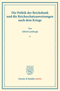 Die Politik der Reichsbank und die Reichsschatzanweisungen nach dem Kriege