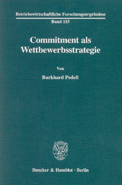Commitment als Wettbewerbsstrategie Commitment als Wettbewerbsstrategie