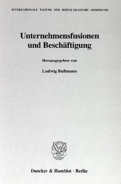 Unternehmensfusionen und Beschäftigung Unternehmensfusionen und Beschäftigung