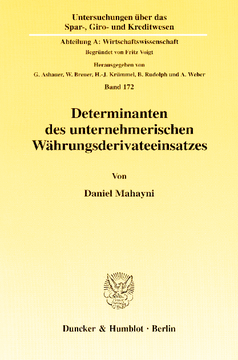 Determinanten des unternehmerischen Währungsderivateeinsatzes Determinanten des unternehmerischen Währungsderivateeinsatzes