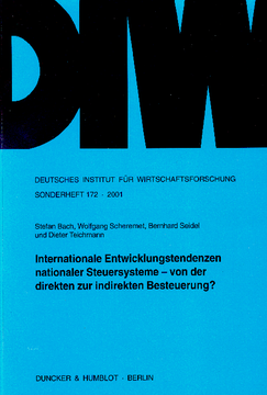 Internationale Entwicklungstendenzen nationaler Steuersysteme - von der direkten zur indirekten Besteuerung? Internationale Entwicklungstendenzen nationaler Steuersysteme - von der direkten zur indirekten Besteuerung?
