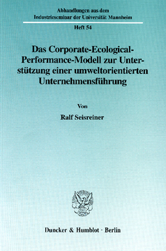 Das Corporate-Ecological-Performance-Modell zur Unterstützung einer umweltorientierten Unternehmensführung Das Corporate-Ecological-Performance-Modell zur Unterstützung einer umweltorientierten Unternehmensführung