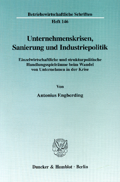 Unternehmenskrisen, Sanierung und Industriepolitik Unternehmenskrisen, Sanierung und Industriepolitik