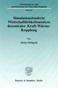 Simulationsbasierte Wirtschaftlichkeitsanalyse dezentraler Kraft-Wärme-Kopplung