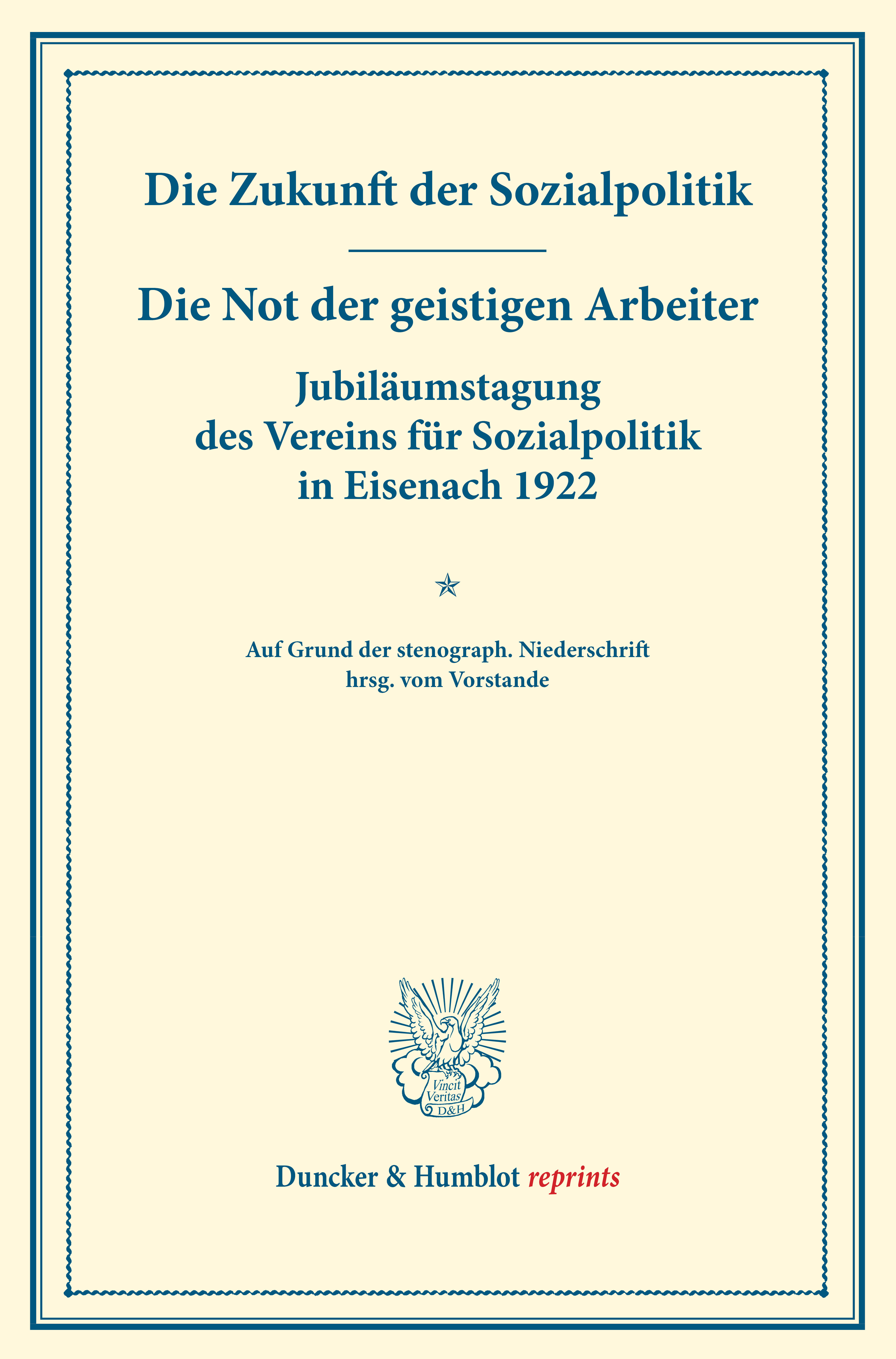 Die Zukunft der Sozialpolitik – Die Not der geistigen Arbeiter. Jubiläumstagung des Vereins für Sozialpolitik in Eisenach 1922
