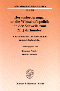 Herausforderungen an die Wirtschaftspolitik an der Schwelle zum 21. Jahrhundert Herausforderungen an die Wirtschaftspolitik an der Schwelle zum 21. Jahrhundert