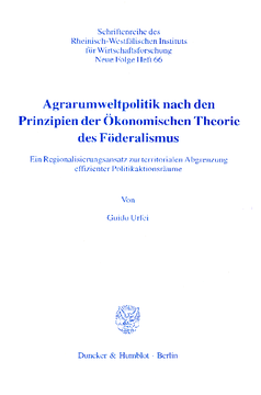 Agrarumweltpolitik nach den Prinzipien der Ökonomischen Theorie des Föderalismus Agrarumweltpolitik nach den Prinzipien der Ökonomischen Theorie des Föderalismus