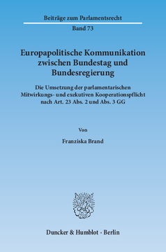 Europapolitische Kommunikation zwischen Bundestag und Bundesregierung Europapolitische Kommunikation zwischen Bundestag und Bundesregierung