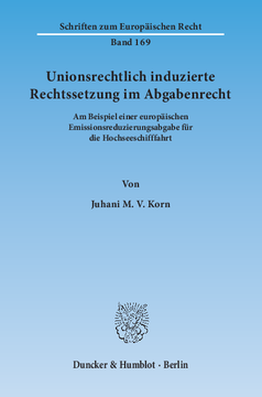 Unionsrechtlich induzierte Rechtssetzung im Abgabenrecht Unionsrechtlich induzierte Rechtssetzung im Abgabenrecht