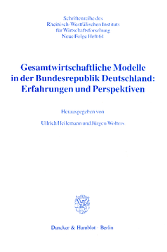 Gesamtwirtschaftliche Modelle in der Bundesrepublik Deutschland: Erfahrungen und Perspektiven Gesamtwirtschaftliche Modelle in der Bundesrepublik Deutschland: Erfahrungen und Perspektiven