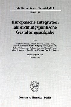 Europäische Integration als ordnungspolitische Gestaltungsaufgabe Europäische Integration als ordnungspolitische Gestaltungsaufgabe