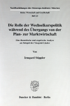 Die Rolle der Wechselkurspolitik während des Übergangs von der Plan- zur Marktwirtschaft Die Rolle der Wechselkurspolitik während des Übergangs von der Plan- zur Marktwirtschaft