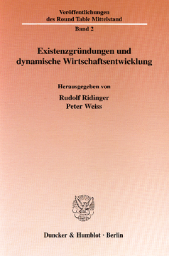 Existenzgründungen und dynamische Wirtschaftsentwicklung Existenzgründungen und dynamische Wirtschaftsentwicklung