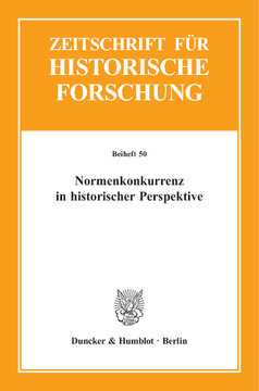Normenkonkurrenz in historischer Perspektive Normenkonkurrenz in historischer Perspektive