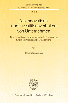 Das Innovations- und Investitionsverhalten von Unternehmen Das Innovations- und Investitionsverhalten von Unternehmen