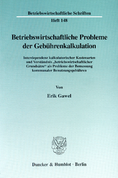Betriebswirtschaftliche Probleme der Gebührenkalkulation Betriebswirtschaftliche Probleme der Gebührenkalkulation
